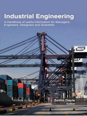 cover image of Industrial Engineering a Handbook of Useful Information For Managers, Engineers, Designers and Scientists